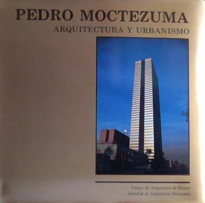 Pedro Moctezuma. Arquitectura y urbanismo