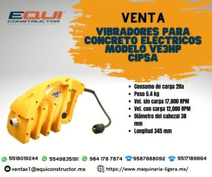 Venta de Vibradores para Concreto Eléctricos Modelo VE3HP CIPSA.
