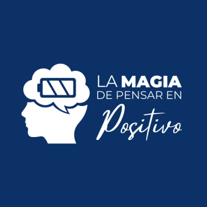 La Magia de Pensar en Positivo