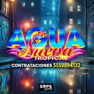 GRUPO AGUA NUEVA TROPICAL – CONTRATACIONES EN TODO MÉXICO